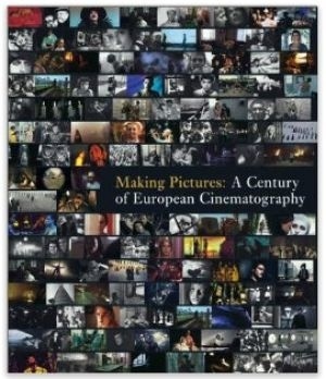 Making Pictures a Century of European Cinematography (Book)