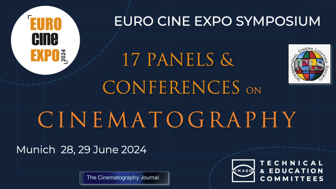 IMAGO’s Technical & Education Committees at this year’s EURO CINE EXPO SYMPOSIUM: 17 Conferences and Panels with Speakers from 12 Countries