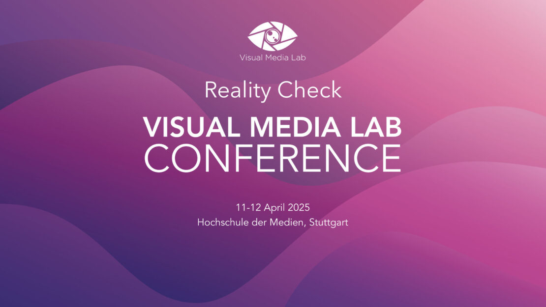 Visual Media Lab Conference (VMLC) “Reality Check” 2025