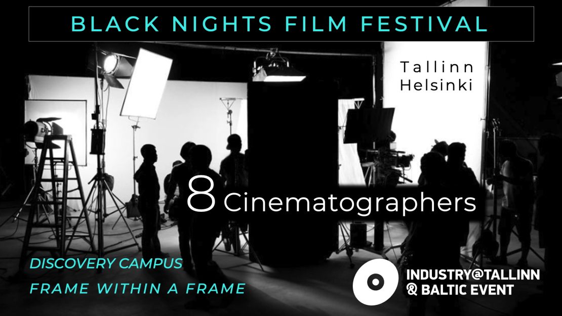 Eight Emerging Cinematographers to Take Part in an Immersive, Tech-Forward Journey in Tallinn & Helsinki Eight Emerging Cinematographers to Take Part in an Immersive, Tech-Forward Journey in Tallinn & Helsinki