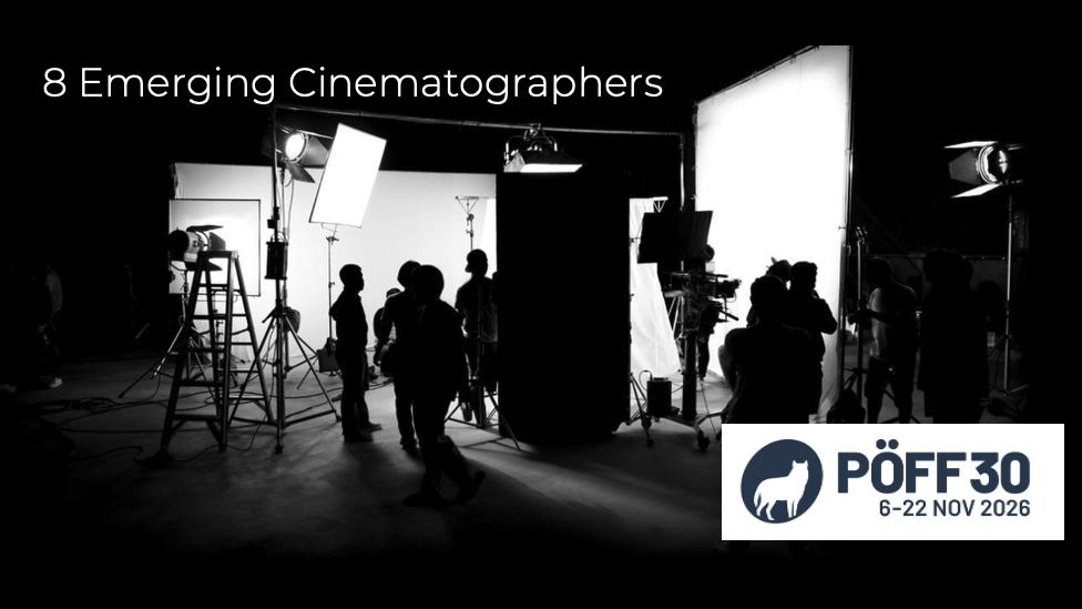 PÖFF – Call for Emerging Cinematographers